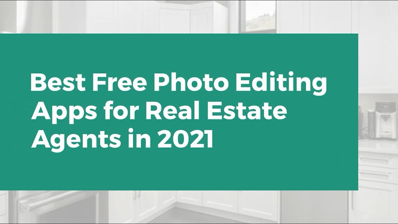 Best Free Photo Editing Apps for Real Estate Agents in 2021