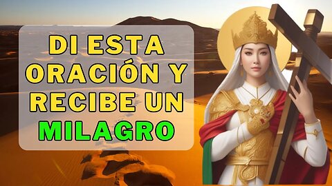 ✝️Dios te lo envió🙏 Oración e Intercesión con Santa Elena💕Di esta oración y recibe un milagro❤️