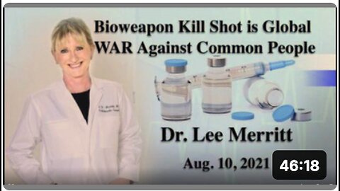 DR. 'LEE MERRITT': 'BIOWEAPON' KILL SHOT IS GLOBAL WAR AGAINST COMMON PEOPLE