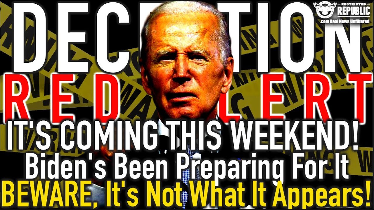 It’s Coming This Weekend! Biden’s Been Preparing for It. BEWARE, It’s Not What It Appears!