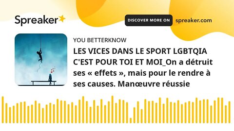 LES VICES DANS LE SPORT LGBTQIA C'EST POUR TOI ET MOI_On a détruit ses « effets », mais pour le rend