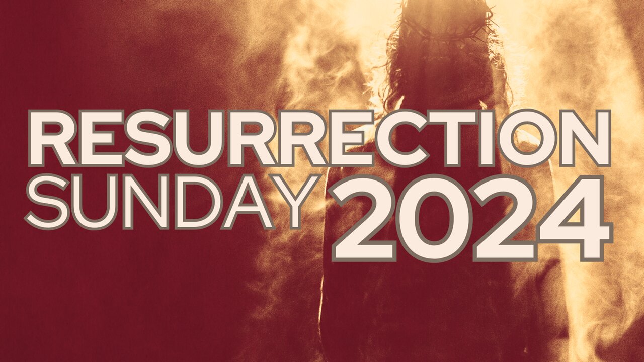 Resurrection Sunday 2024