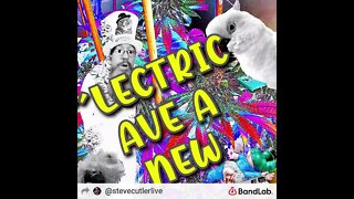 'Lectric Ave a new by Steve Cutler Live