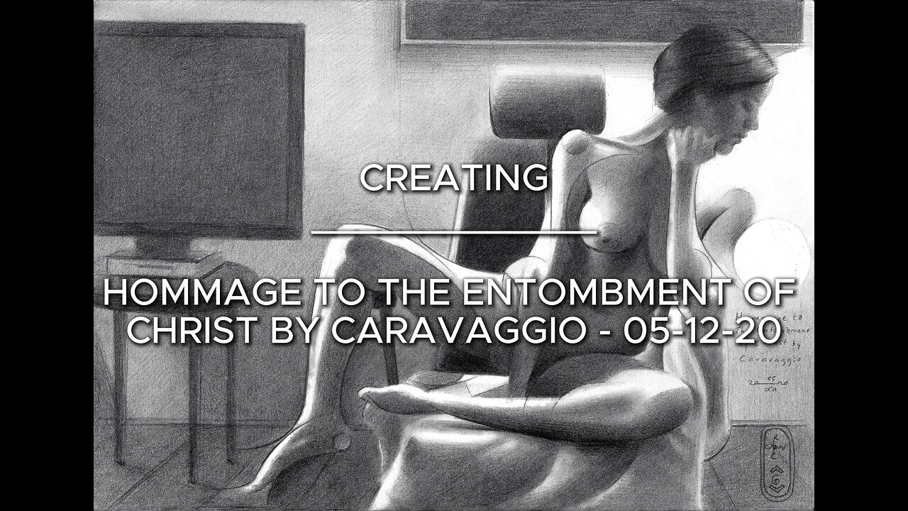 Creating Hommage to the Entombment of Christ by Caravaggio – 05-12-20