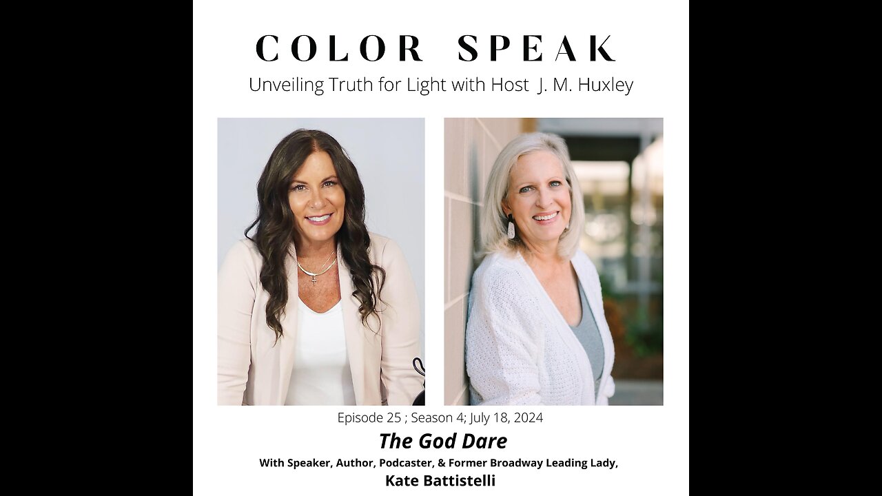 COLOR SPEAK, Season 4, Episode 25: THE GOD DARE, w/ Author, & Former Leading Lady, Kate Battistelli