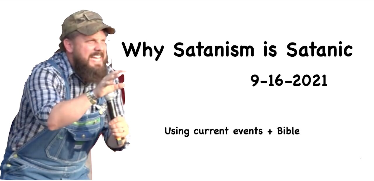 9-16-2021 - Why Satanism is satanic (answering with current politics) - Jarrin Jackson