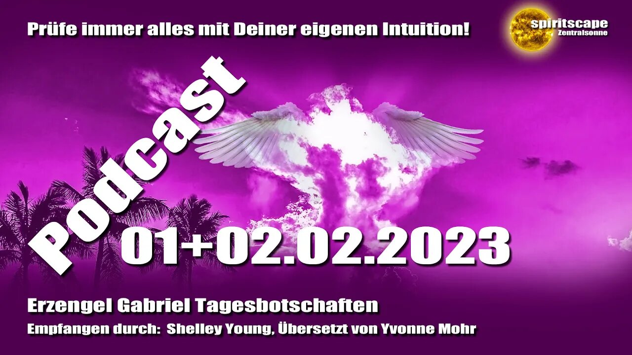 Erzengel Gabriel Tagesbotschaften – 01+02.03.2023 + Podcast