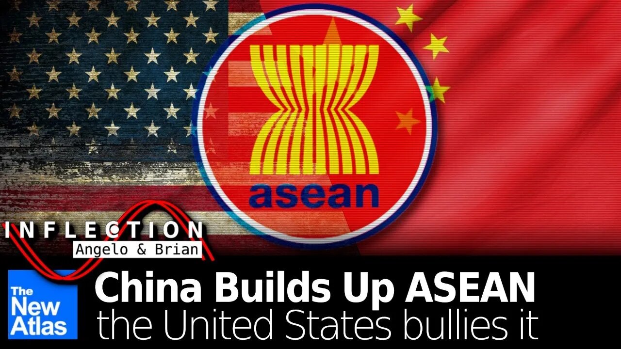 Inflection EP20: China Builds Up ASEAN, the US Bullies it...