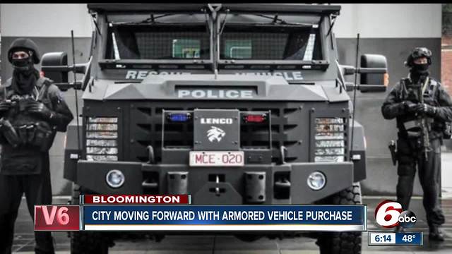 Bloomington is moving forward with the purchased of an armored vehicle for the police department