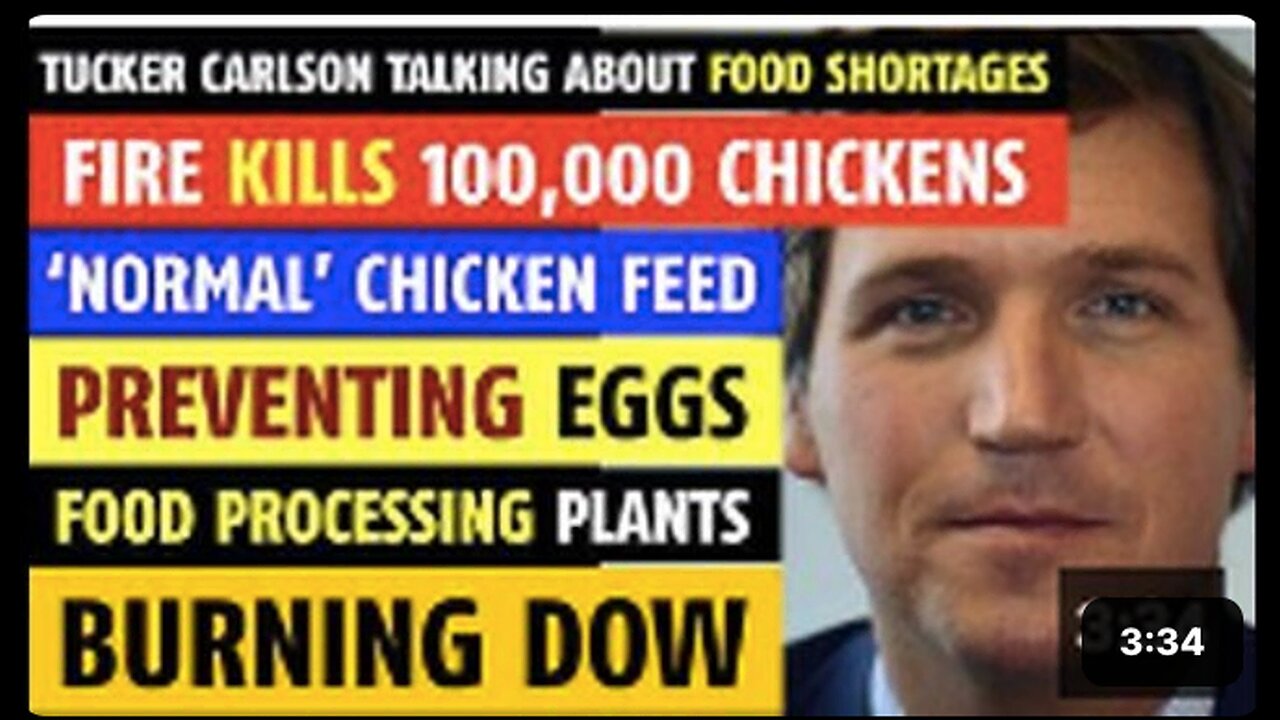 Fire kills 100,000 chickens, chicken feed preventing egg laying, food shortages, Tucker Carlson