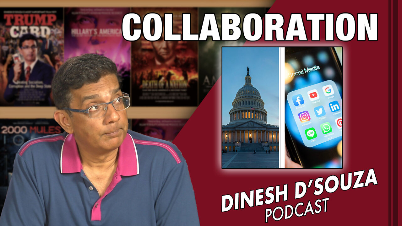 COLLABORATION Dinesh D’Souza Podcast Ep396