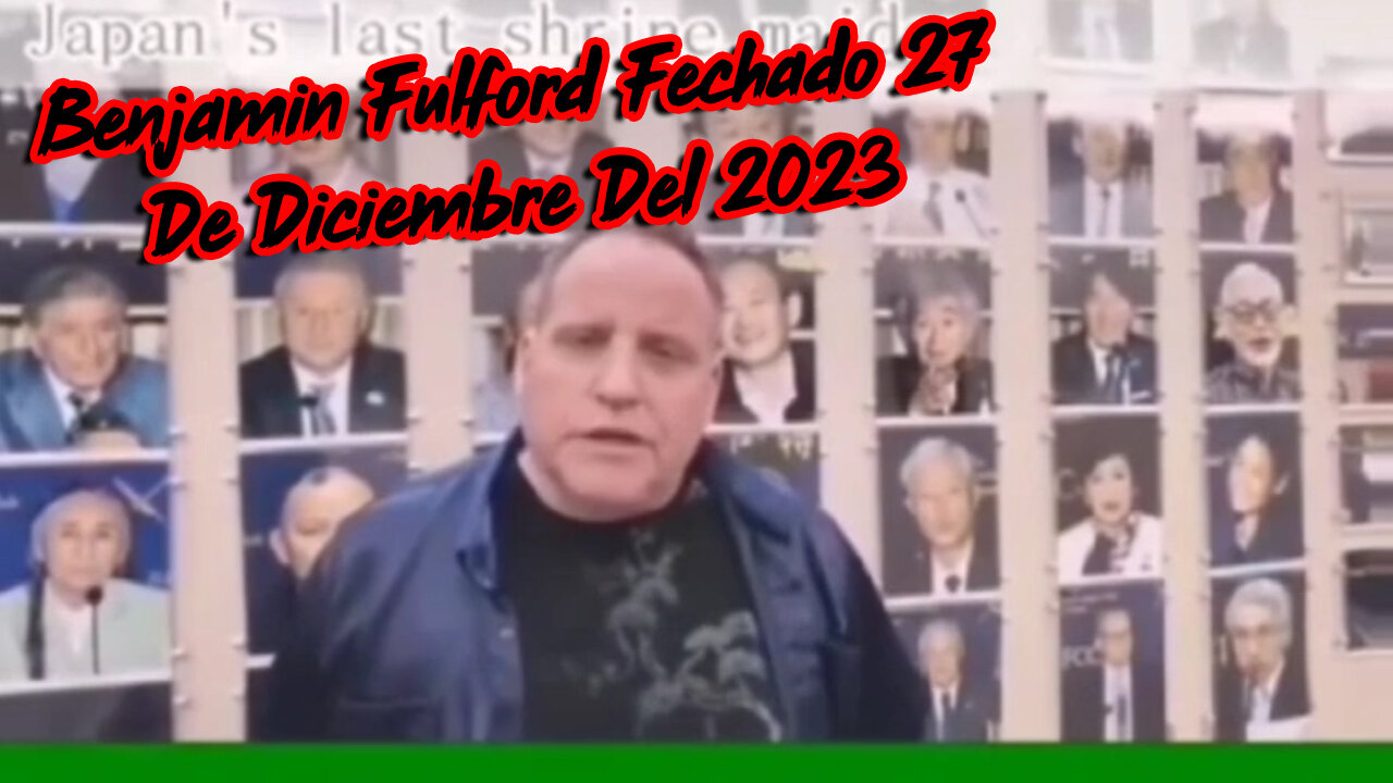 Benjamin Fulford Fechado 27 De Diciembre Del 2023