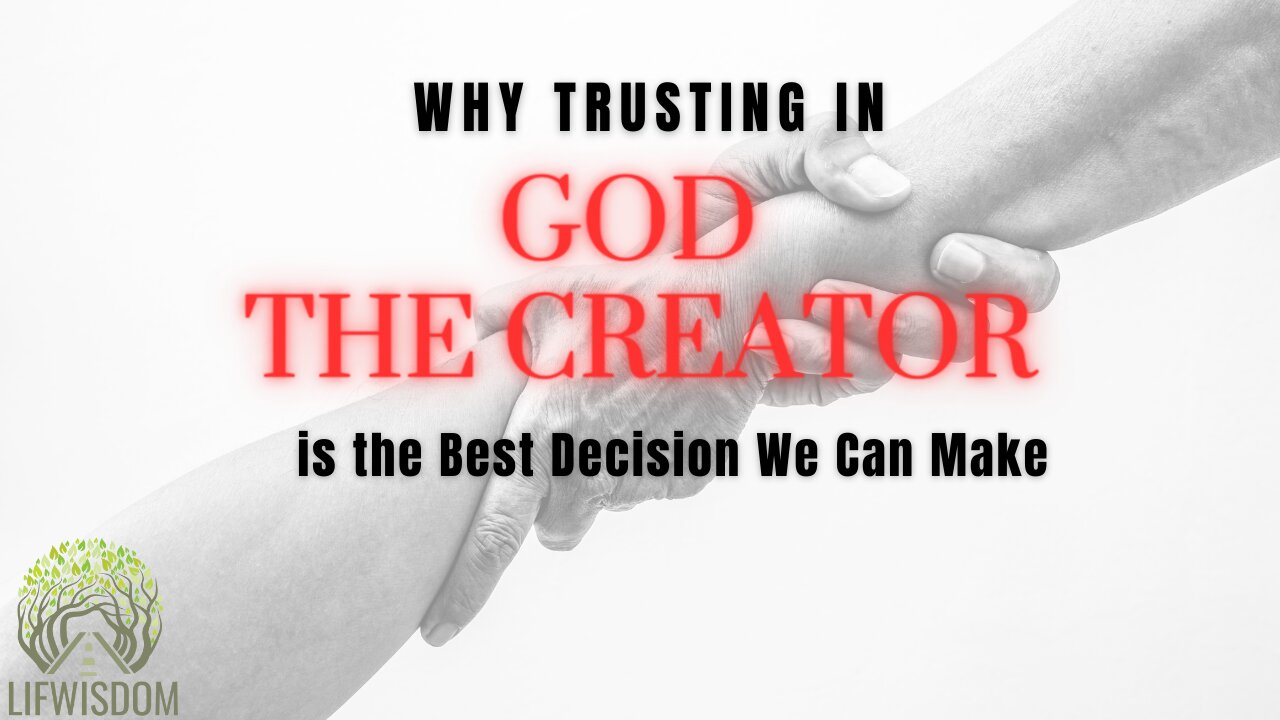 Why Trusting in God The Creator is the Best Decision We Can Make