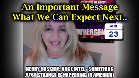 An Important Message by Kerry Cassidy - What We Can Expect Next..