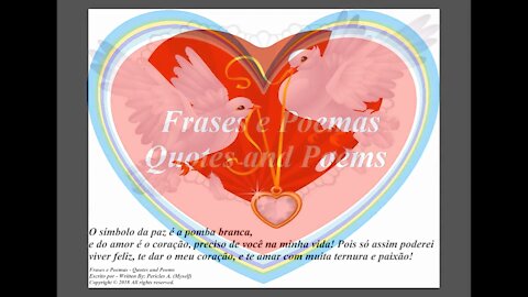 O símbolo da paz é a pomba branca, e do amor é o coração, preciso de você! [Frases e Poemas]