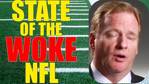 Roger Goodell's State of the Woke NFL