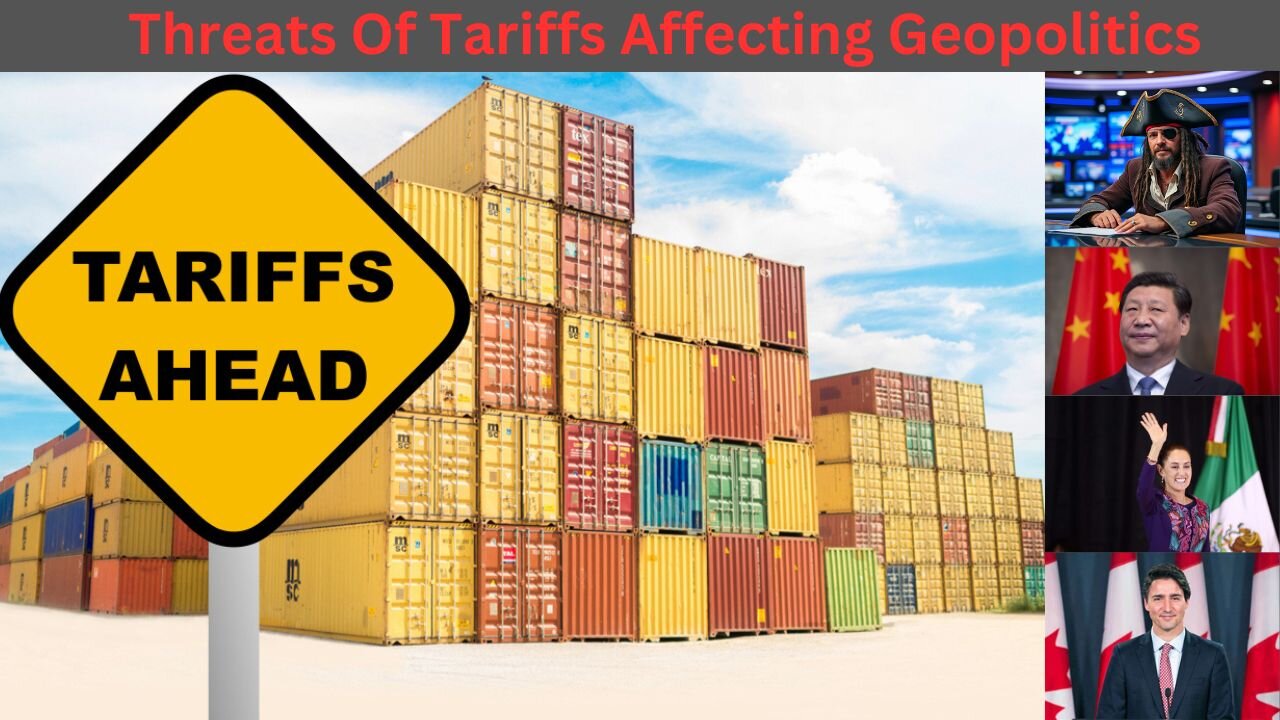 Threats Of Tariff's Affecting Geopolitics