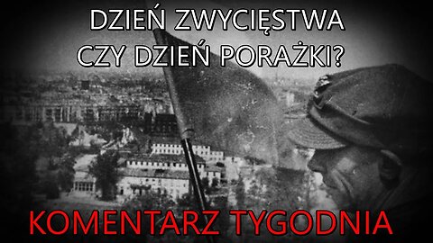 NA ŻYWO: Dzień Zwycięstwa czy dzień porażki | Komentarz Tygodnia