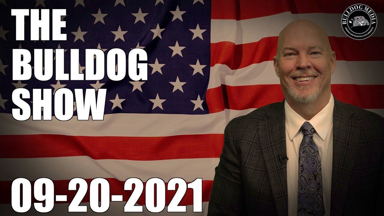 The Bulldog Show | September 20, 2021