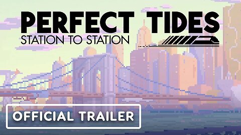 Perfect Tides: Station to Station - Official Trailer | Ghouls 4 Games Showcase 2024