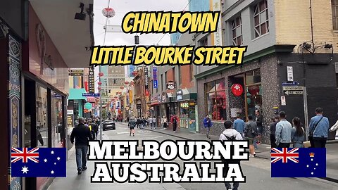 Exploring Melbourne Australia: City Walking Tour of Chinatown
