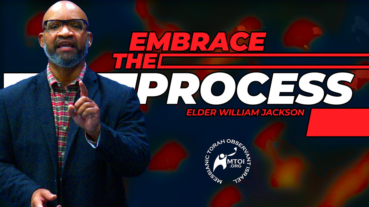 Embrace the Process | Elder William Jackson