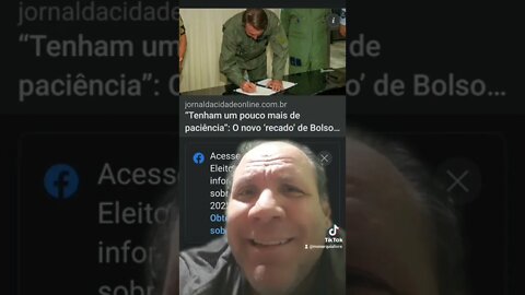 Urgente : Bolsonaro disse para o povo ter um pouco mais de paciência. Tremam inimigos da pátria