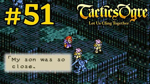 HELL GATE, THE DESCENT | Tactics Ogre LUCT #51