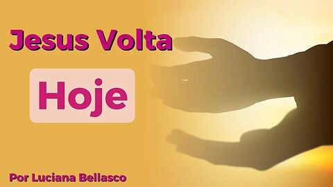 Jesus Volta Hoje