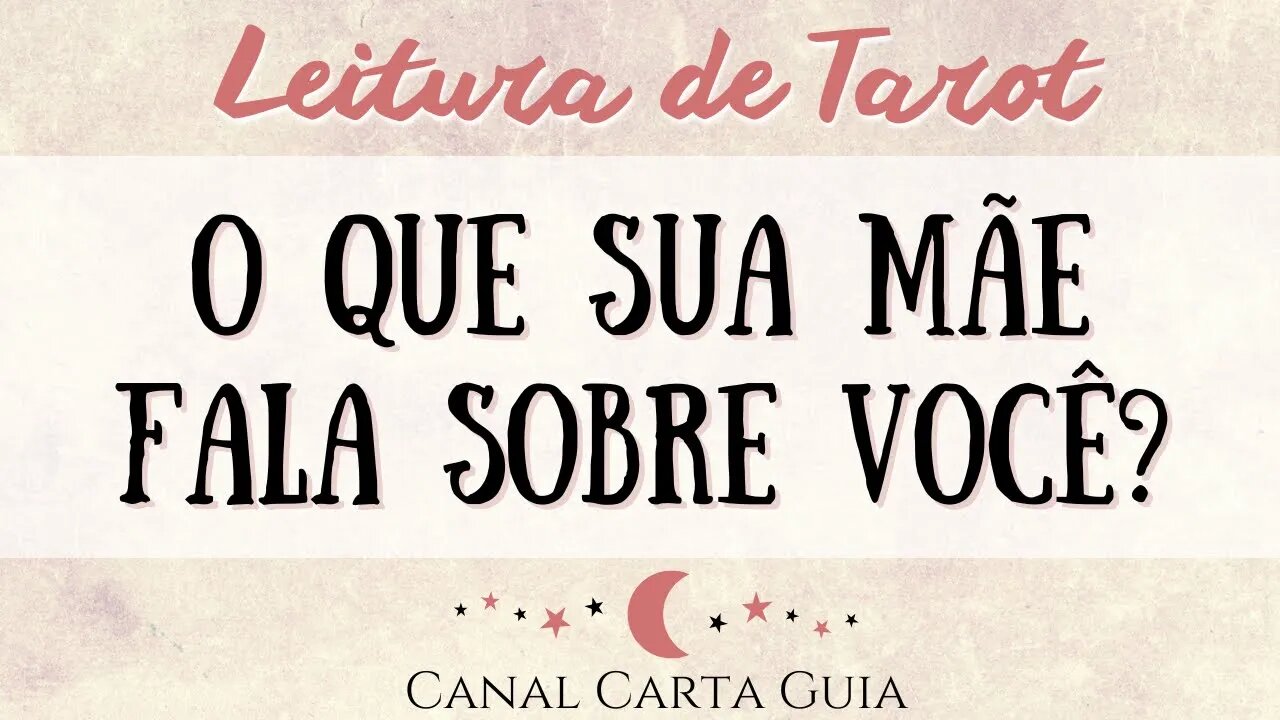 O QUE A SUA MÃE FALA SOBRE VOCÊ? | TAROT INTUITIVO