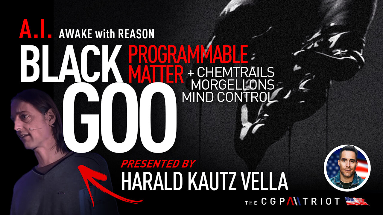 Black Goo Programmable Matter, AI Nanotechnology, Morgellons, Chemtrails by Harald Kautz Vella