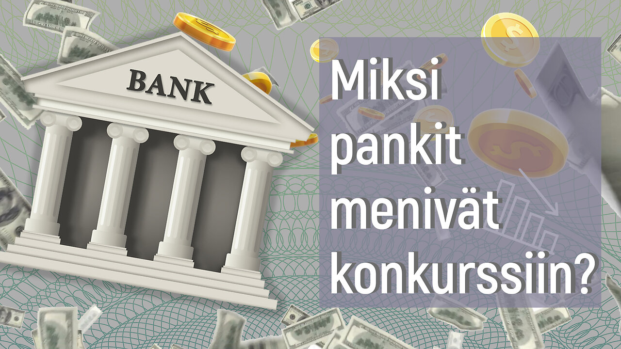 Miksi pankit menivät konkurssiin?