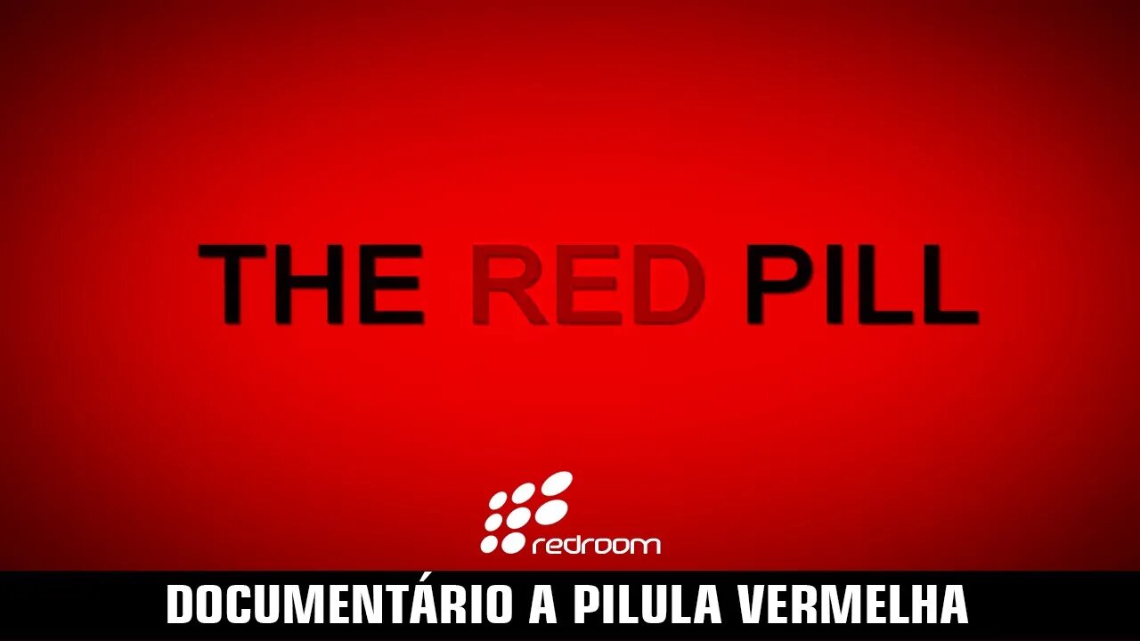 DOCUMENTÁRIO A PILULA VERMELHA