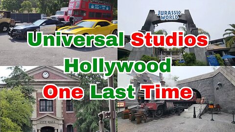 Universal Studios Hollywood One Last Time