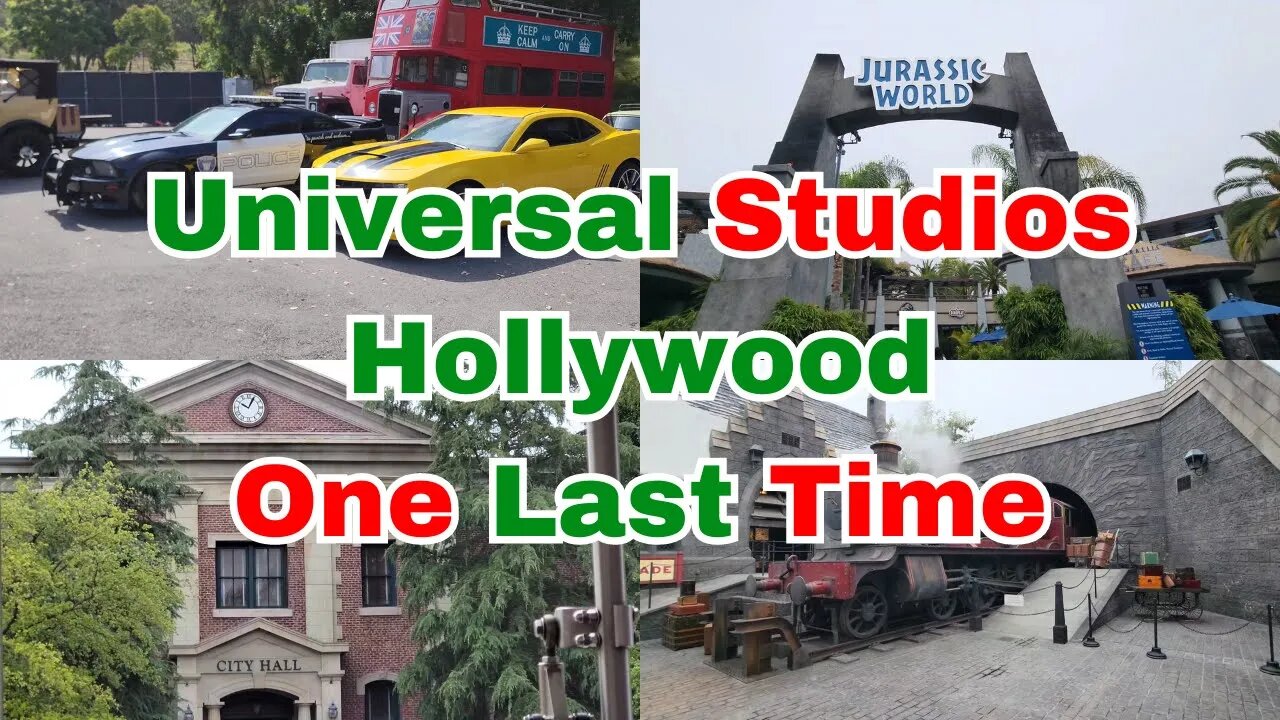 Universal Studios Hollywood One Last Time