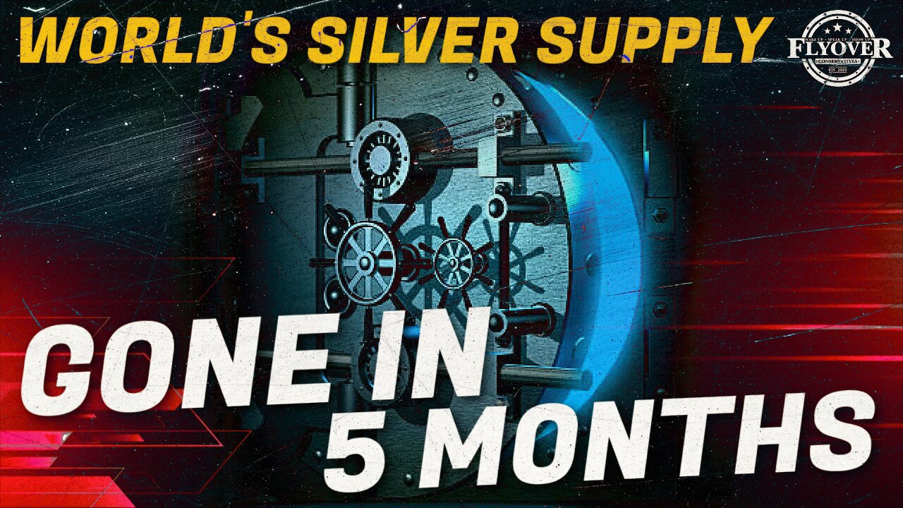 Economy | World’s Silver Stockpile GONE IN 5 MONTHS! | Economic Update