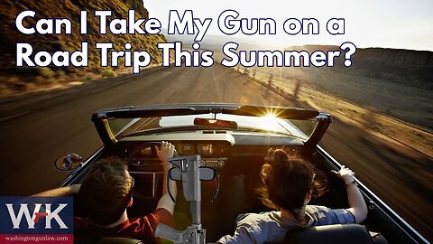 Can I Take My Gun on a Road Trip This Summer?