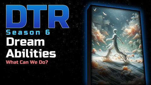 DTR S6 EP 549: Dream Abilities