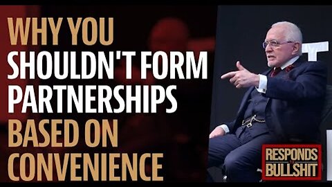 WHY YOU SHOULDN'T FORM PARTNERSHIPS BASED ON CONVENIENCE | DAN RESPONDS TO BULLSHIT