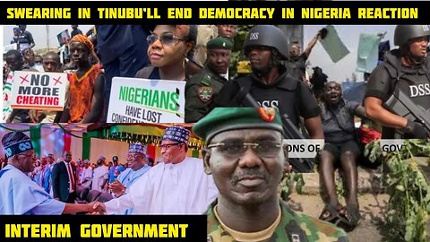 Swearing in Tinubu’ll end democracy in Nigeria Reaction