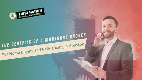 The Benefits of a Mortgage Broker for Home Buying and Refinancing in Houston: 1 of 7