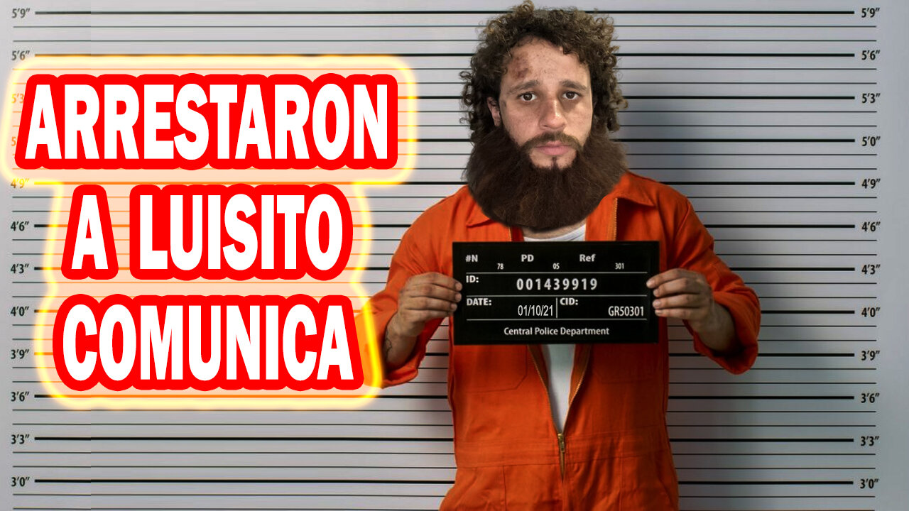 💣 💣 NOTICIA BOMBA Ultima Hora ARRESTARON a LUISITO COMUNICA (Primicia Exclusiva) 💣 💣