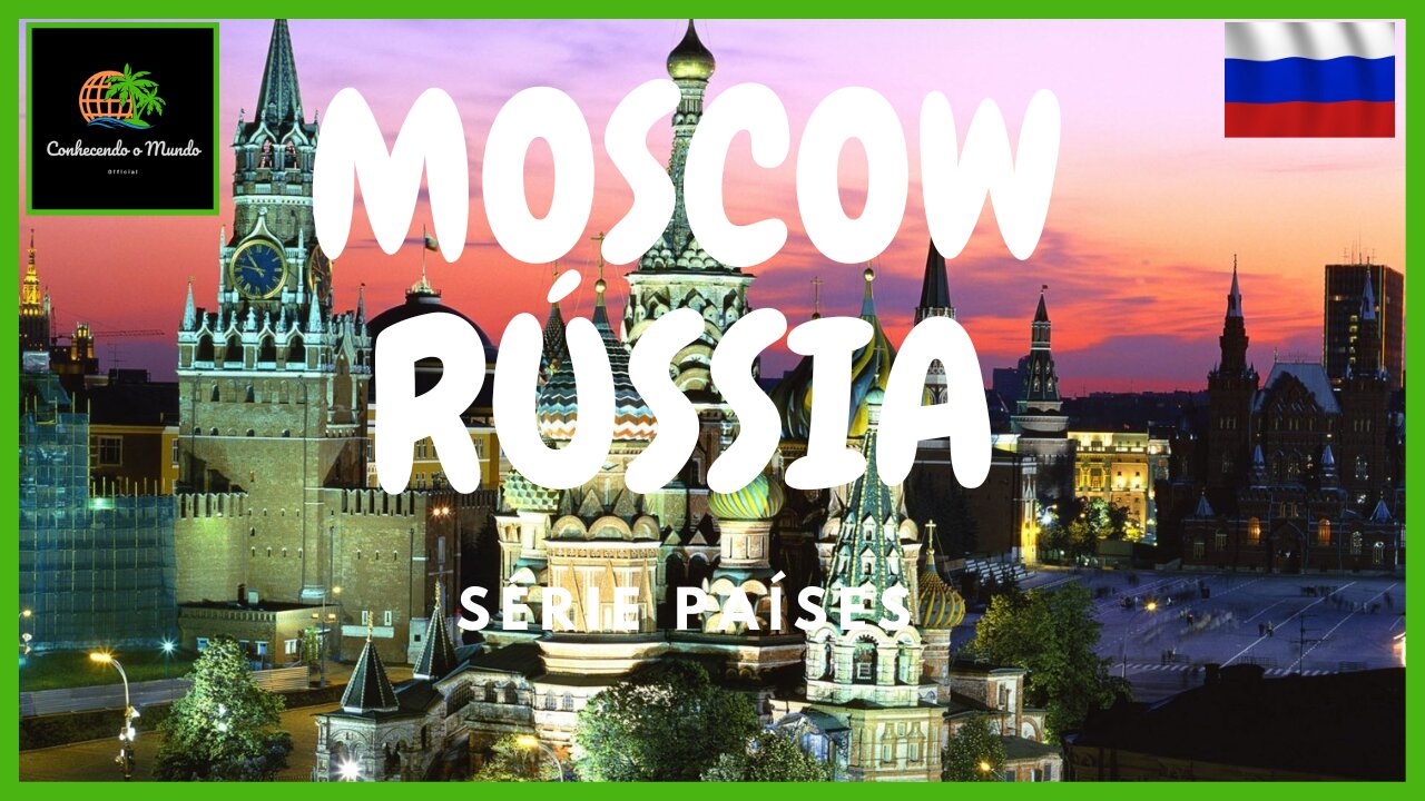 MOSCOW - RÚSSIA @conhecendoomundo