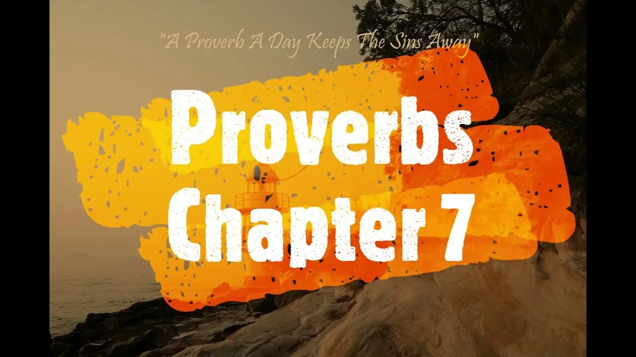 A Proverb A Day Keeps the Sins Away (Proverbs 7 - May 7, 2023)