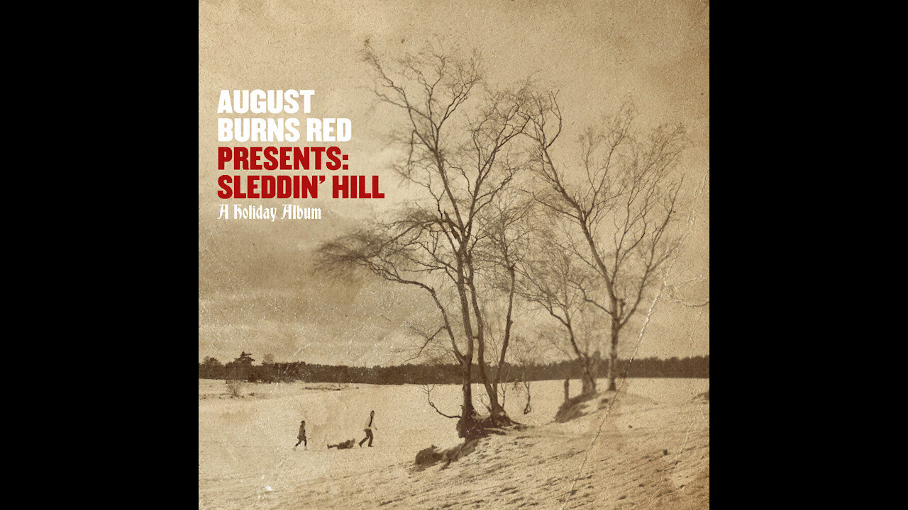 August Burns Red - Sleddin' Hill A Holiday Album (2012 Version) [Full Album]