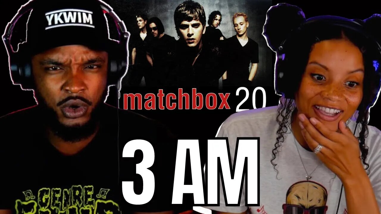 🎵 Matchbox 20 - 3AM REACTION