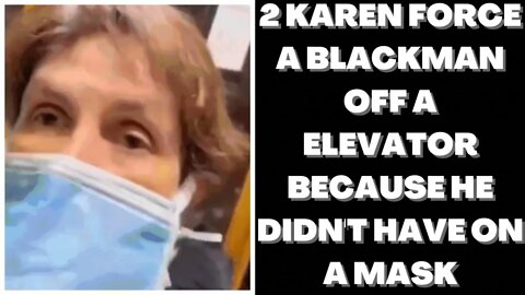 |NEWS| 2 Karen's Force A Black Man Off A Elevator For Not Wearing A Mask