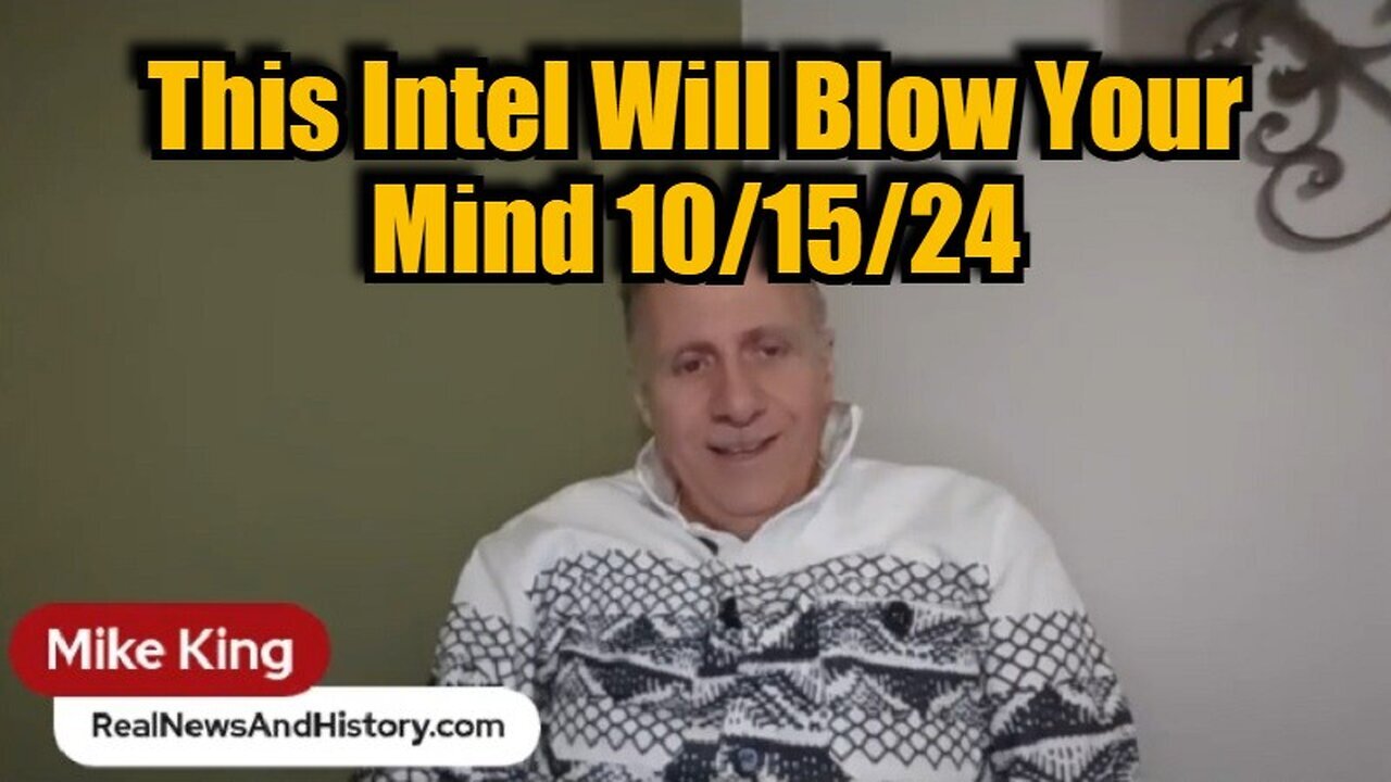 Mike King: This Intel Will Blow Your Mind 10/15/24