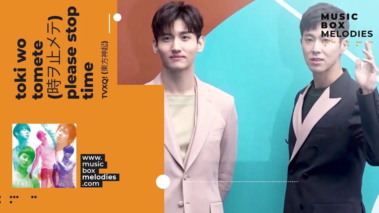 [Music box melodies] - Toki Wo Tomete (時ヲ止メテ) - Please Stop Time by TVXQ! (東方神起)
