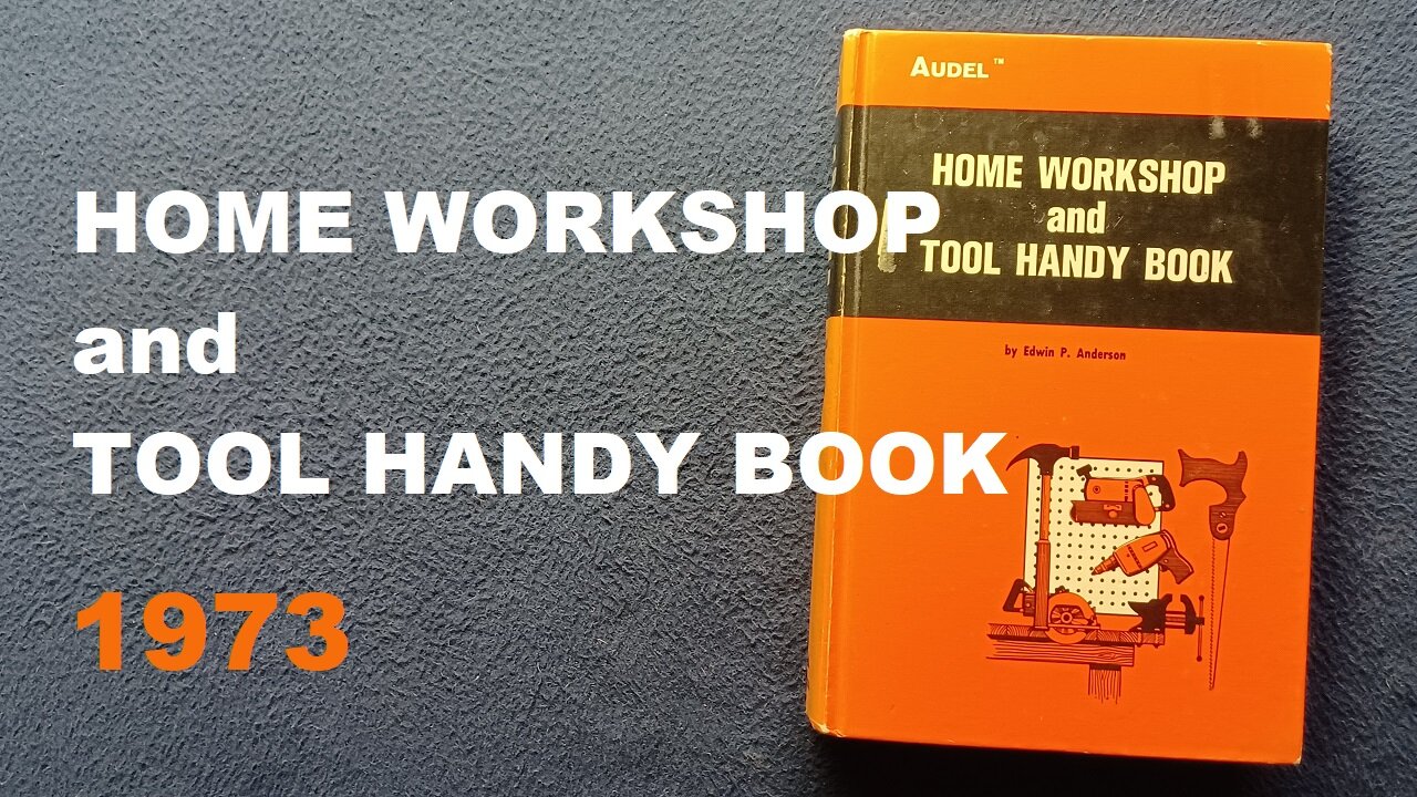 BOOK COVER REVIEW: HOME WORKSHOP and TOOL HANDY BOOK, Edwin P. Anderson, THEODORE AUDEL & CO., 1973